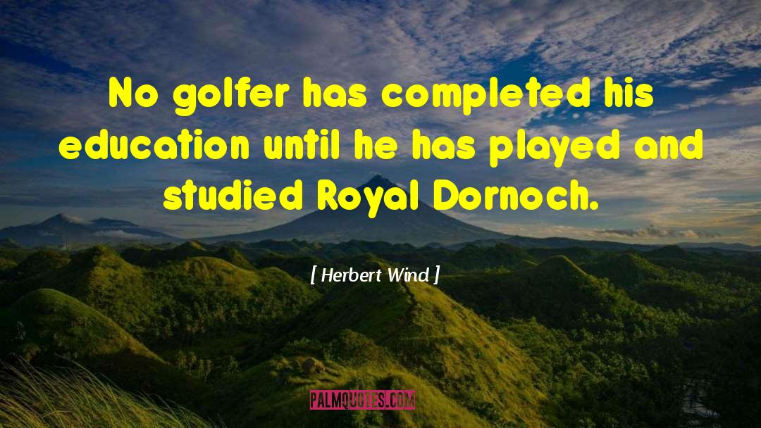 Royal Dornoch quotes by Herbert Wind