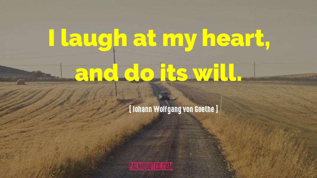 Royal Heart quotes by Johann Wolfgang Von Goethe