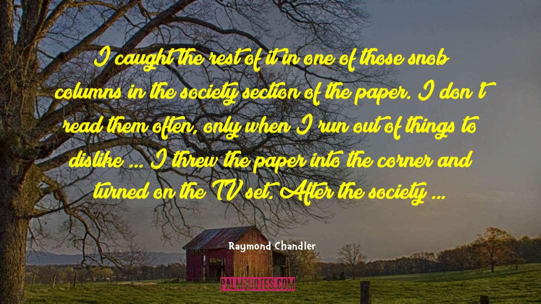 Royal Society quotes by Raymond Chandler