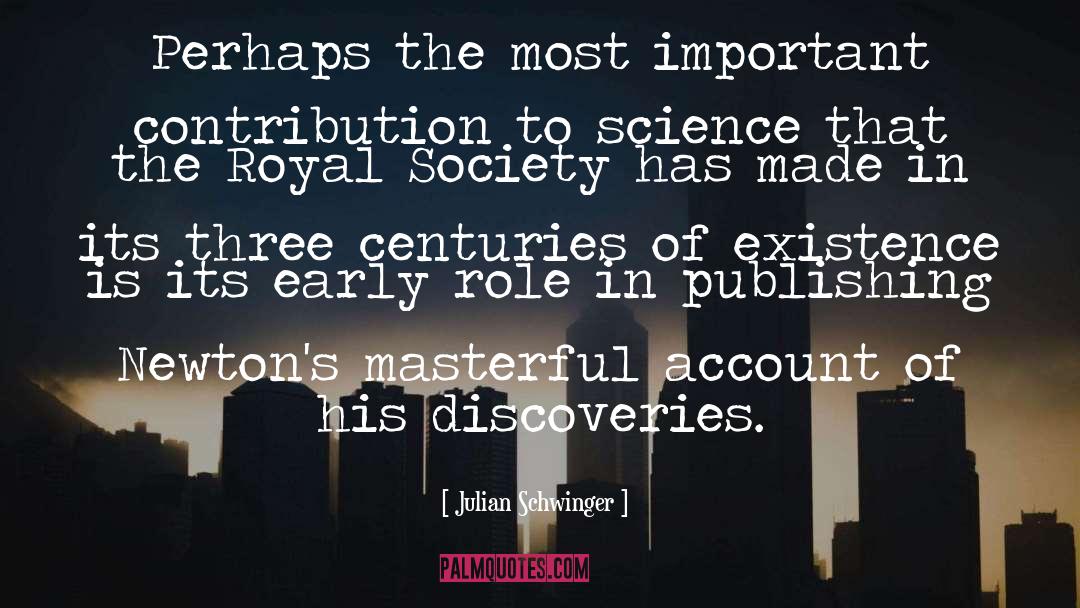 Royal Society quotes by Julian Schwinger