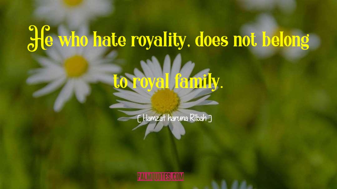 Royality quotes by Hamzat Haruna Ribah