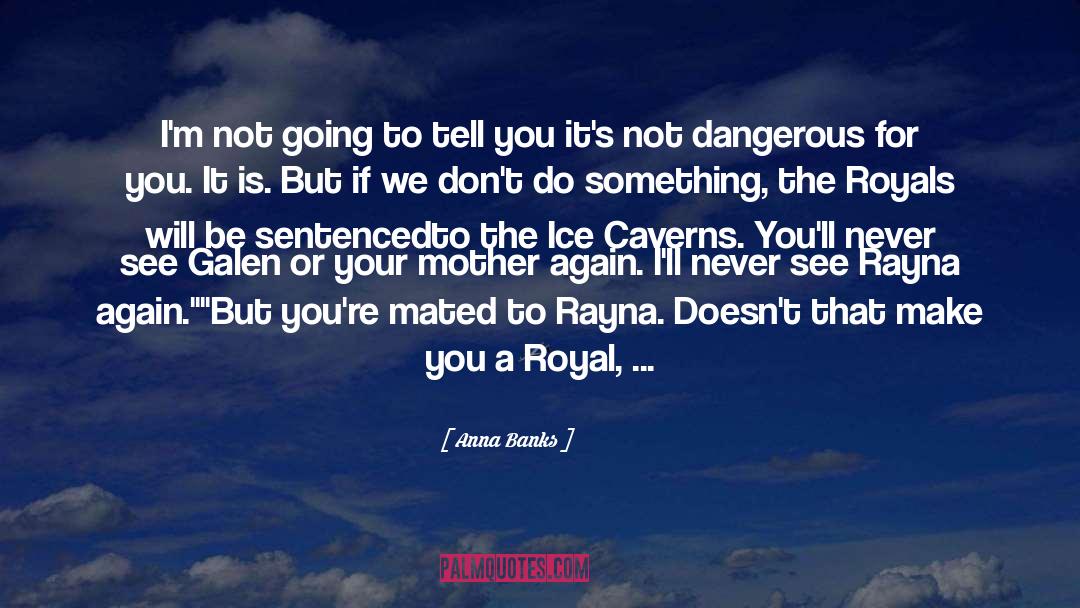 Royals quotes by Anna Banks