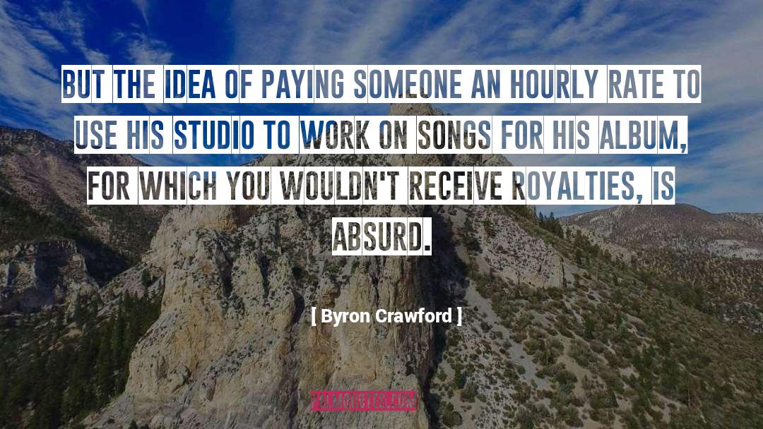 Royalties quotes by Byron Crawford