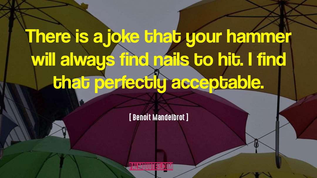 Royalty Jokes quotes by Benoit Mandelbrot