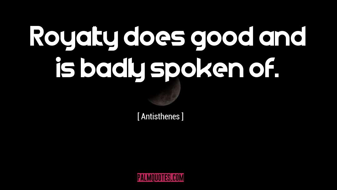 Royalty quotes by Antisthenes
