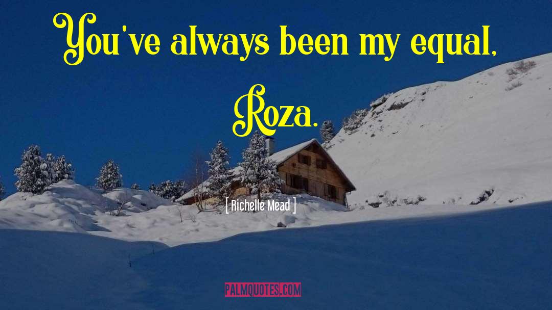 Roza quotes by Richelle Mead