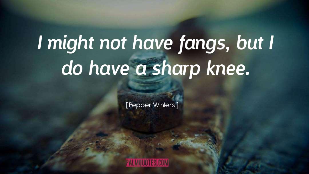 Rpas Knee quotes by Pepper Winters