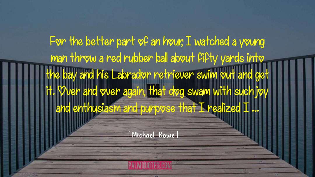 Rubber quotes by Michael  Bowe