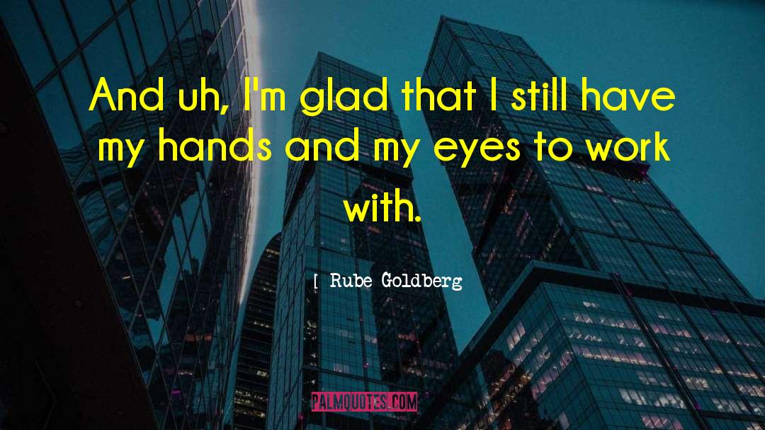 Rube quotes by Rube Goldberg