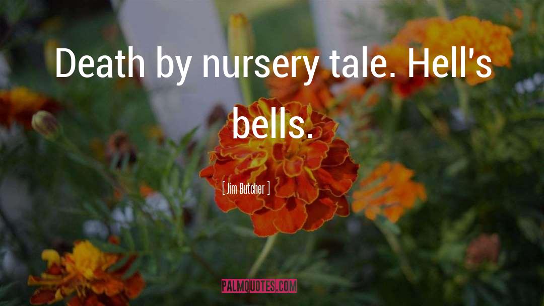 Rubiales Nursery quotes by Jim Butcher