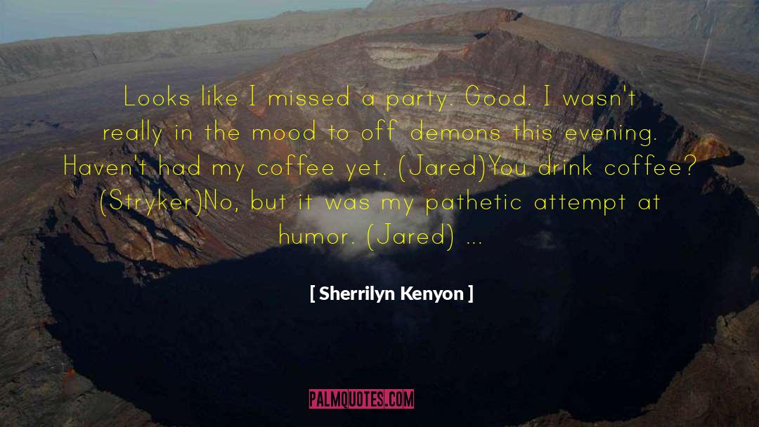 Rubicons Coffee quotes by Sherrilyn Kenyon