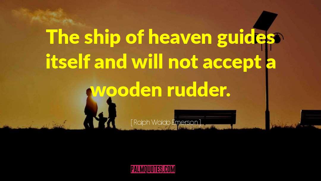 Rudder quotes by Ralph Waldo Emerson