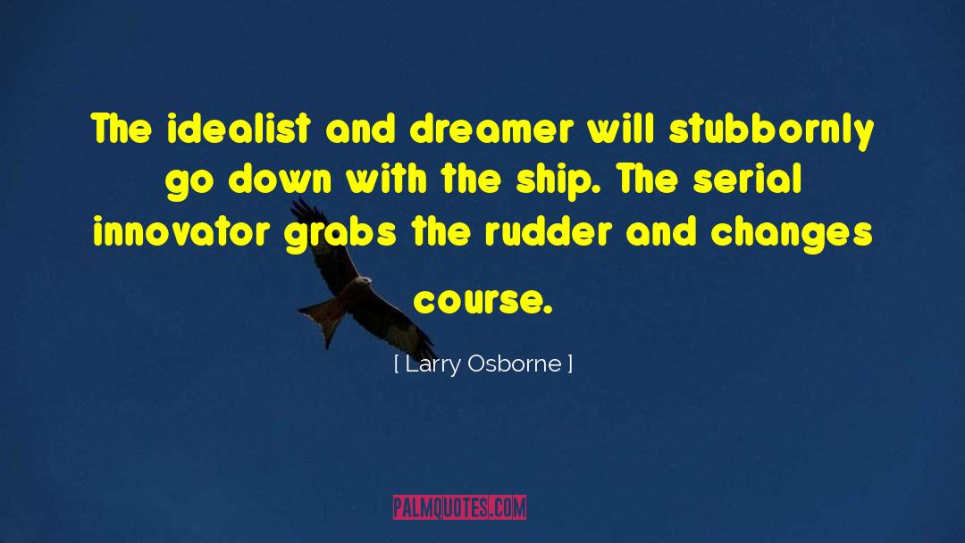 Rudder quotes by Larry Osborne