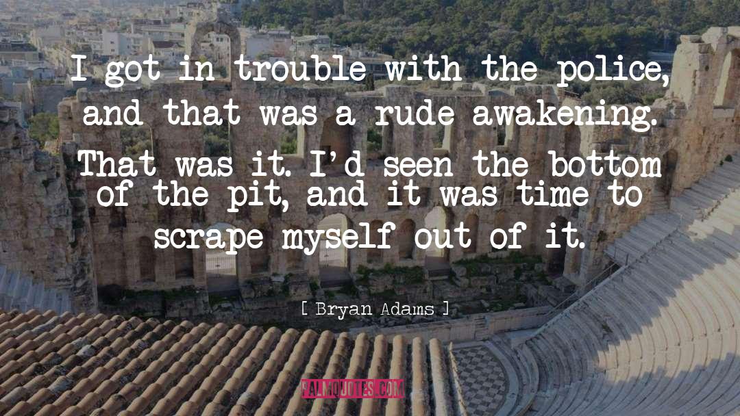 Rude Awakening quotes by Bryan Adams