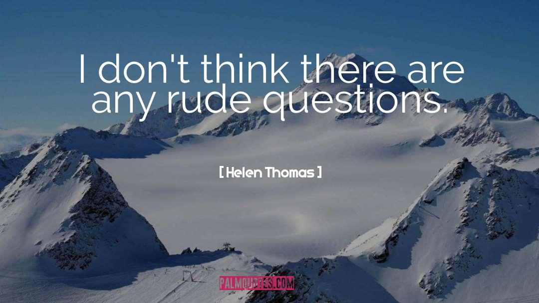 Rude quotes by Helen Thomas