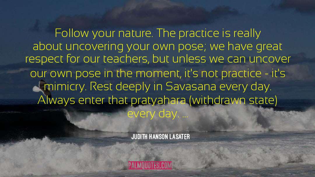 Rude Teachers quotes by Judith Hanson Lasater