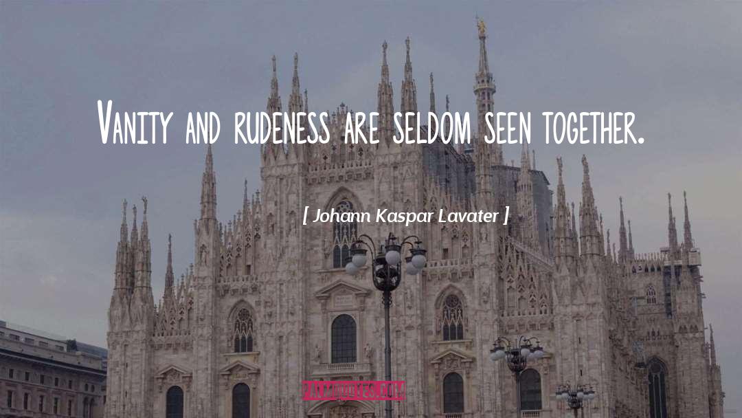 Rudeness quotes by Johann Kaspar Lavater