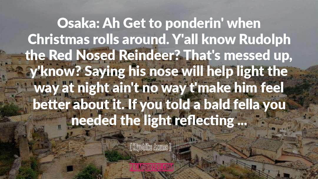 Rudolph The Red Nosed Reindeer quotes by Kiyohiko Azuma
