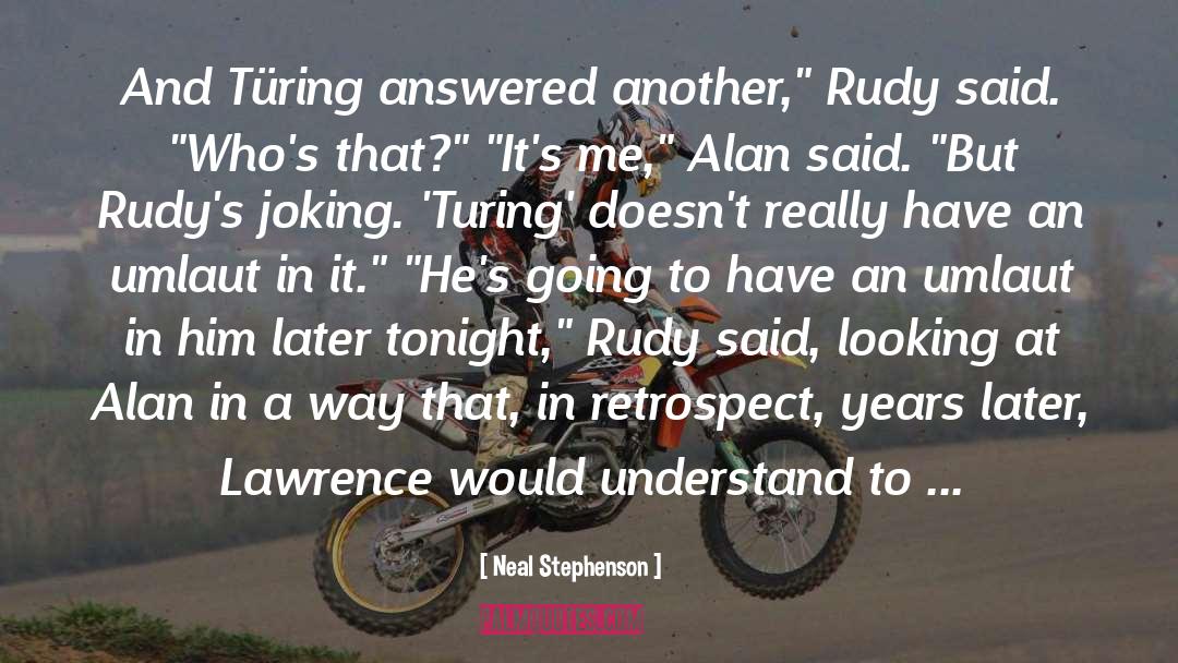 Rudy quotes by Neal Stephenson