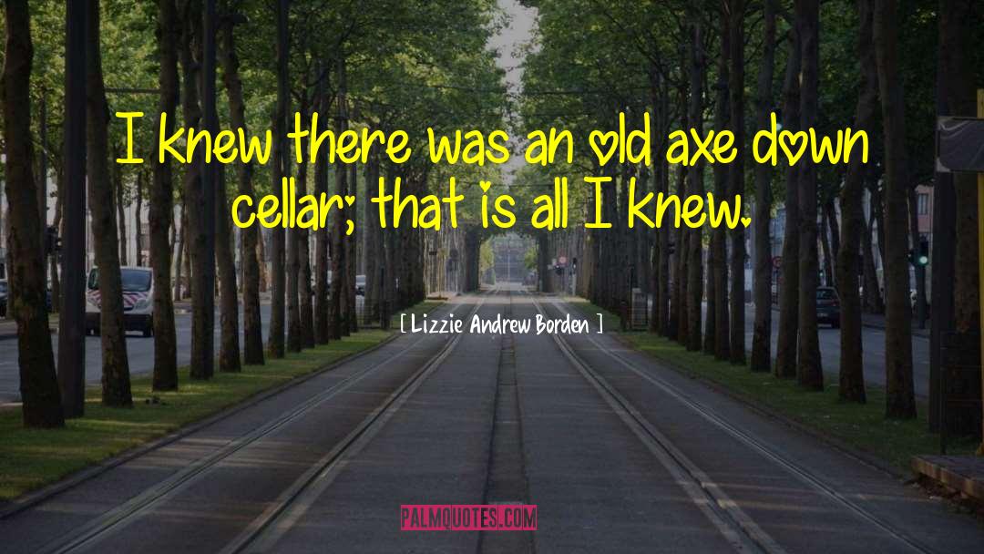 Rueful Axe quotes by Lizzie Andrew Borden