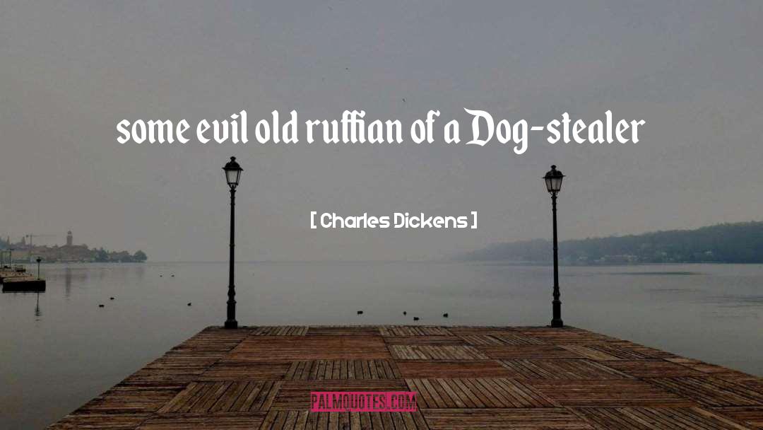 Ruffian quotes by Charles Dickens
