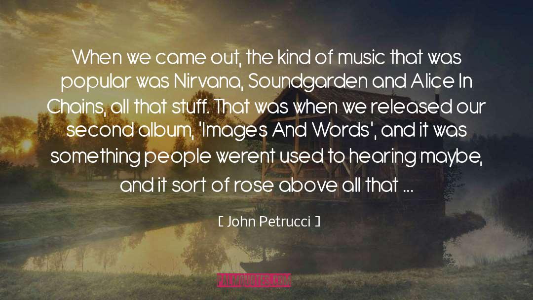 Ruffino Rose quotes by John Petrucci