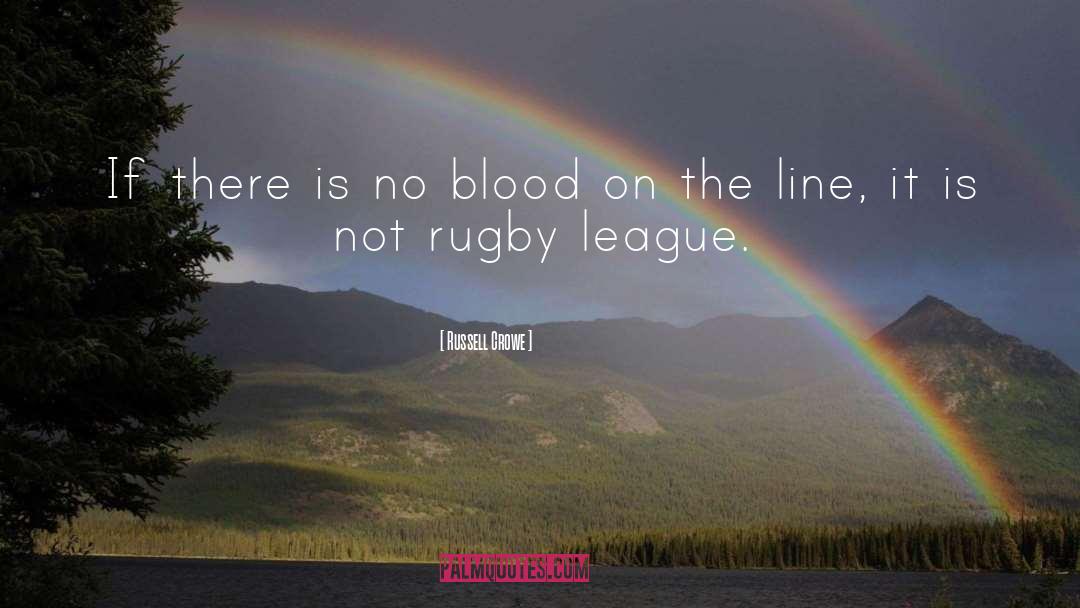 Rugby League quotes by Russell Crowe