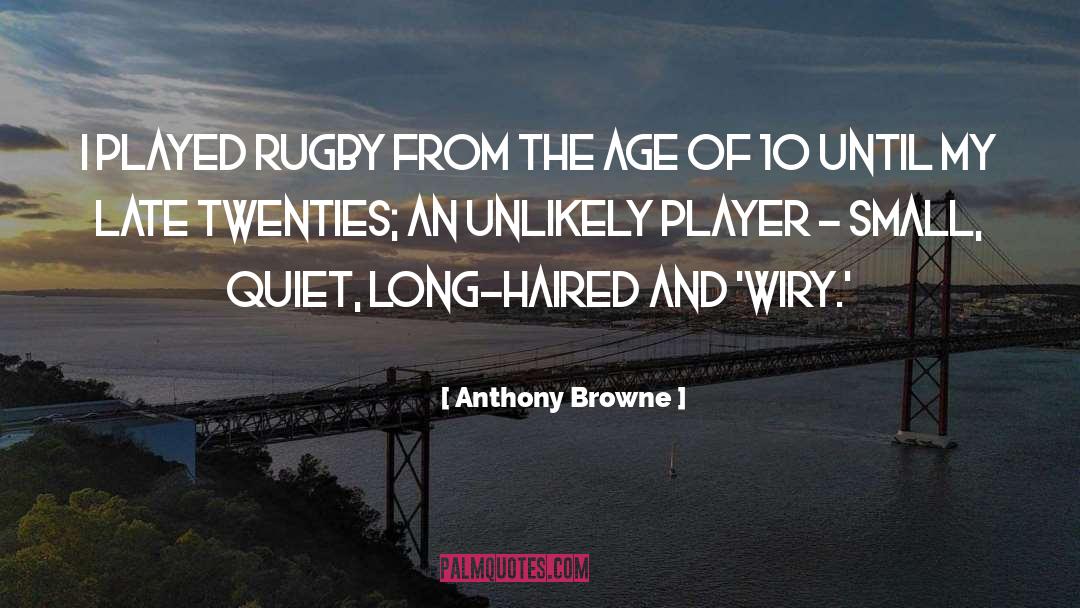Rugby quotes by Anthony Browne