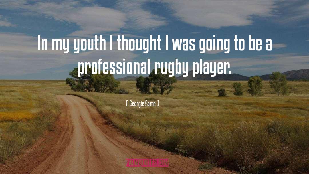 Rugby quotes by Georgie Fame