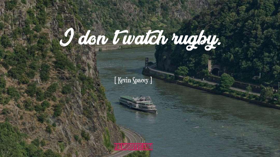 Rugby quotes by Kevin Spacey