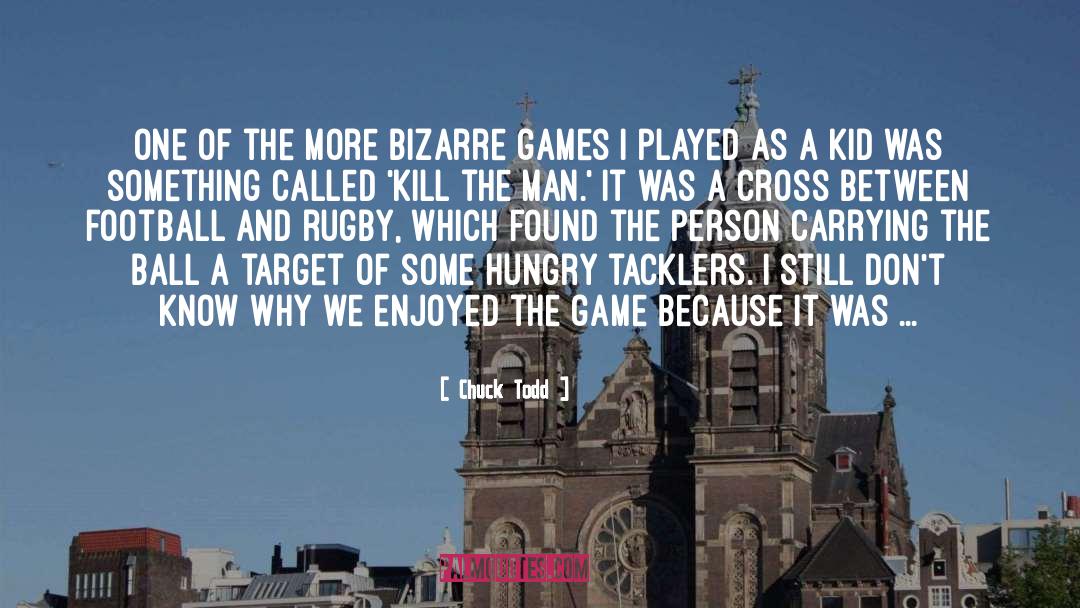 Rugby quotes by Chuck Todd