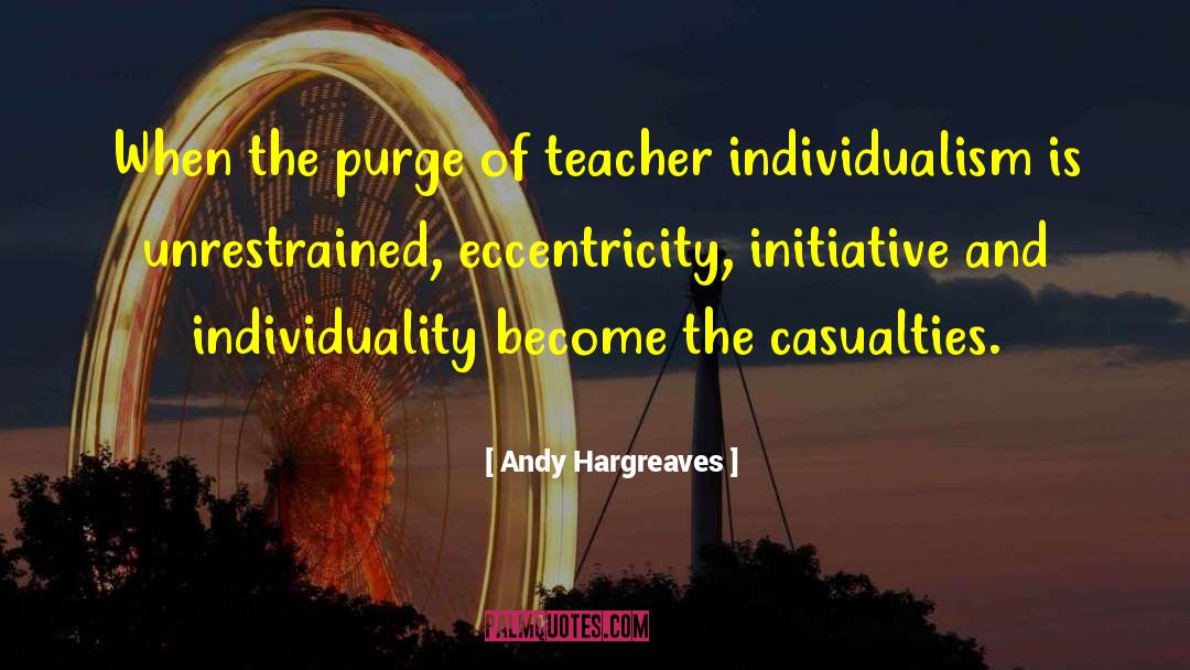 Rugged Individualism quotes by Andy Hargreaves