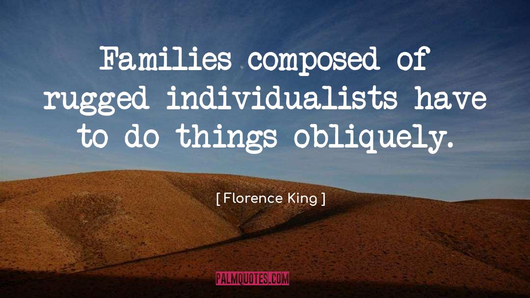 Rugged quotes by Florence King