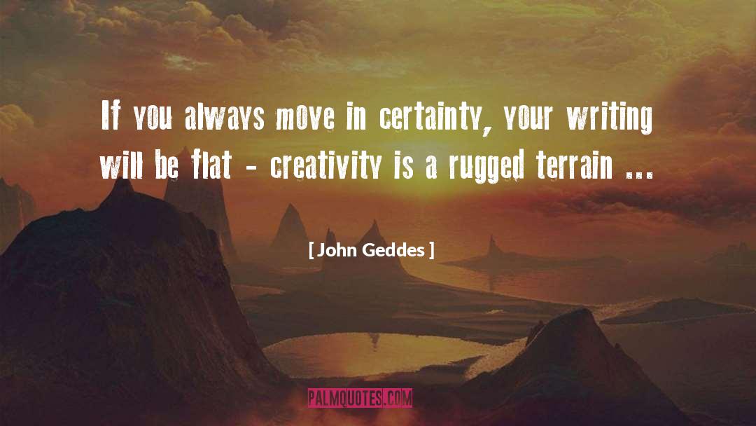 Rugged quotes by John Geddes