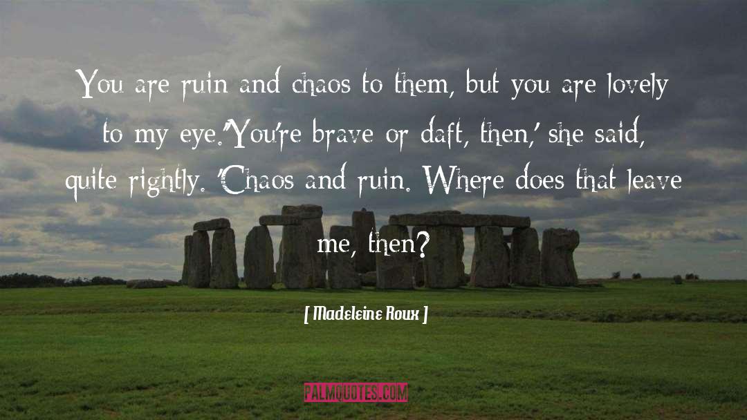 Ruin quotes by Madeleine Roux