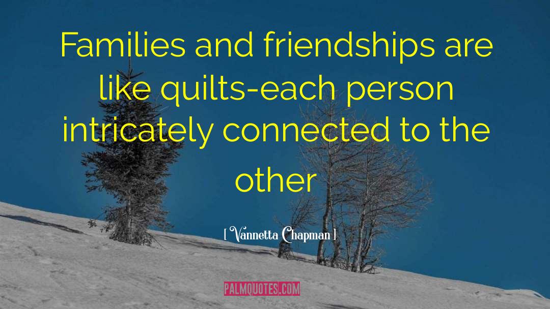 Ruining Friendships quotes by Vannetta Chapman