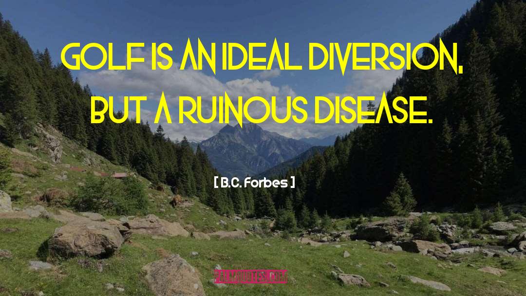 Ruinous quotes by B.C. Forbes