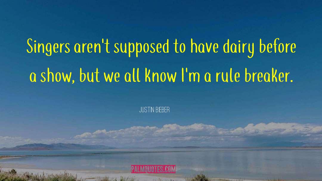 Rule Breaker quotes by Justin Bieber