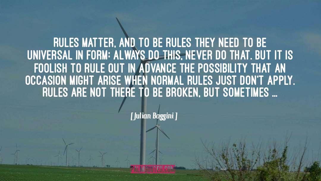Rule Breaker quotes by Julian Baggini
