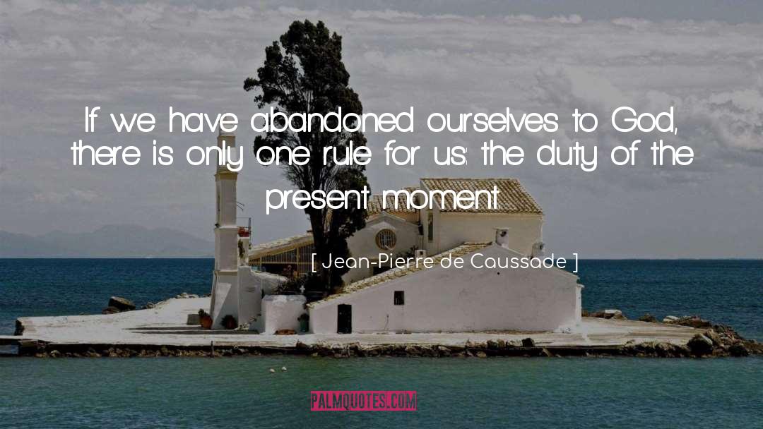 Rule quotes by Jean-Pierre De Caussade