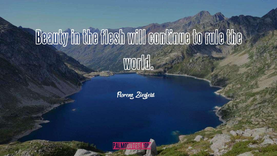 Rule The World quotes by Florenz Ziegfeld
