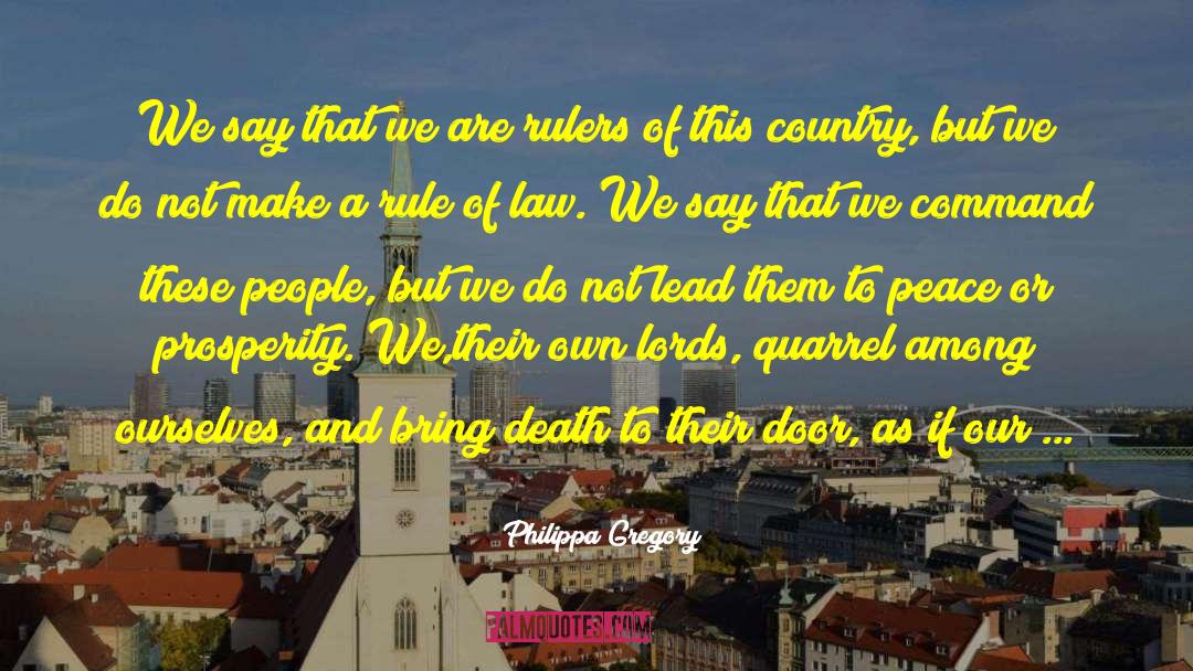 Rulers Of Countries quotes by Philippa Gregory