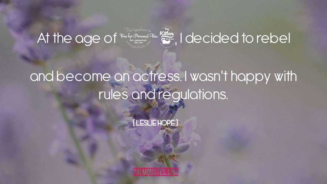 Rules And Regulations quotes by Leslie Hope