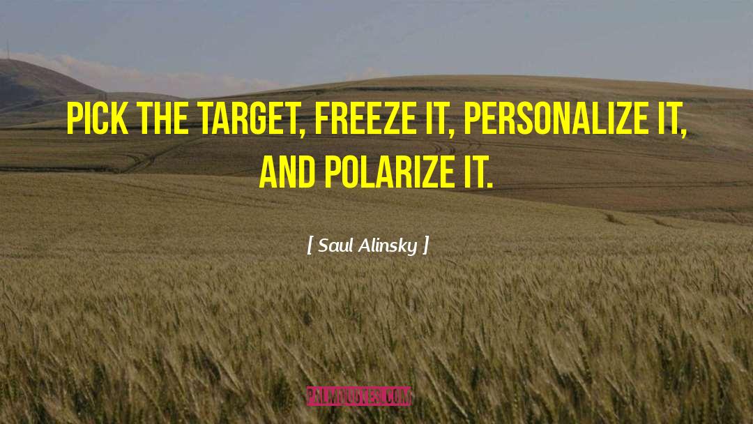 Rules For Radicals quotes by Saul Alinsky
