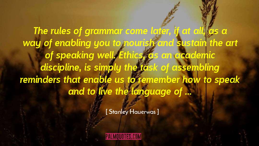 Rules Of Grammar quotes by Stanley Hauerwas