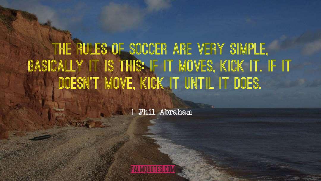 Rules Of The Game quotes by Phil Abraham