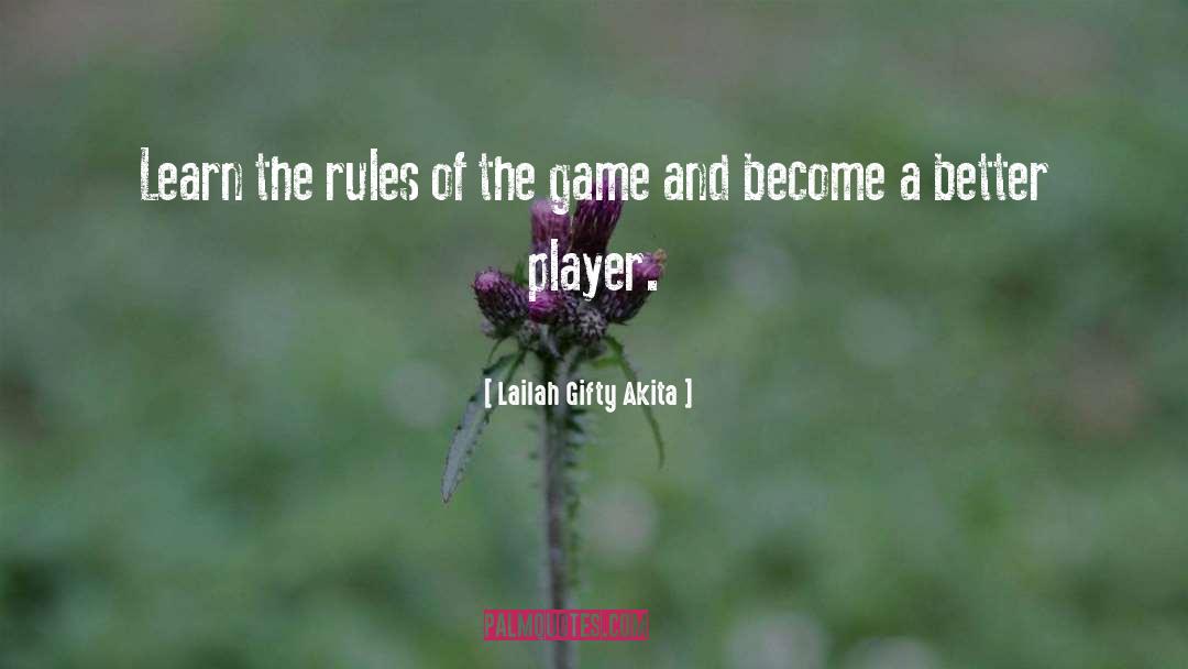 Rules Of The Game quotes by Lailah Gifty Akita