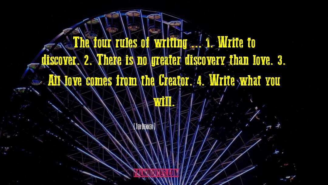 Rules Of Writing quotes by Ted Dekker