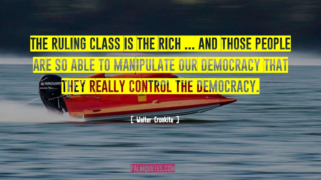 Ruling Class quotes by Walter Cronkite