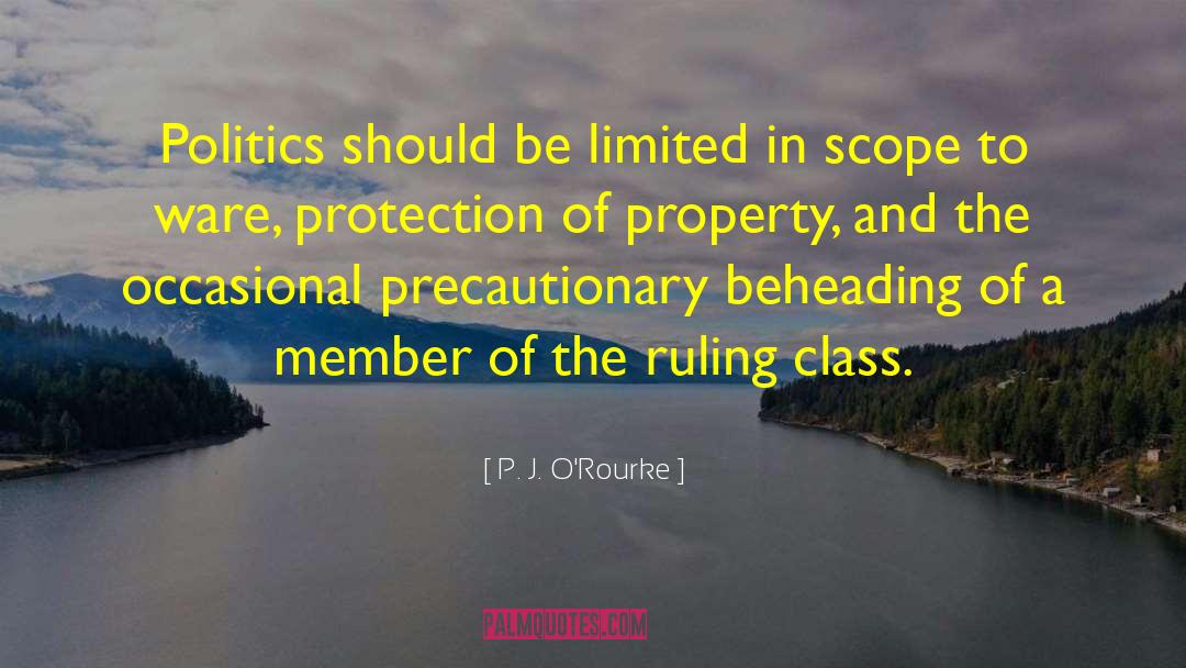 Ruling Class quotes by P. J. O'Rourke